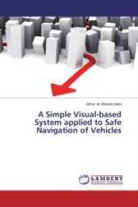 A Simple Visual-based System applied to Safe Navigation of Vehicles （2013. 152 S. 220 mm）