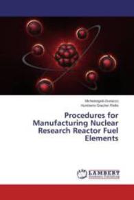 Procedures for Manufacturing Nuclear Research Reactor Fuel Elements （2015. 248 S. 220 mm）