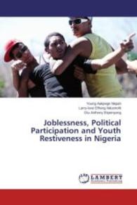 Joblessness, Political Participation and Youth Restiveness in Nigeria （2014. 52 S. 220 mm）