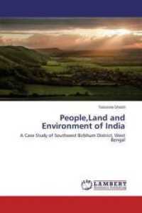 People,Land and Environment of India : A Case Study of Southwest Birbhum District, West Bengal （2015. 488 S. 220 mm）