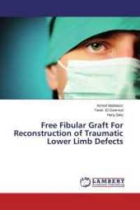 Free Fibular Graft For Reconstruction of Traumatic Lower Limb Defects （2014. 168 S. 220 mm）