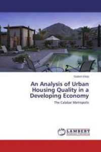 An Analysis of Urban Housing Quality in a Developing Economy : The Calabar Metropolis （2013. 288 S. 220 mm）