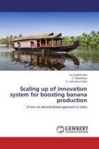 Scaling up of innovation system for boosting banana production : A lens on decentralized approach in India （2015. 132 S. 220 mm）