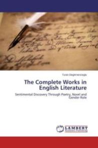 The Complete Works in English Literature : Sentimental Discovery Through Poetry, Novel and Gender Role （2013. 52 S. 220 mm）