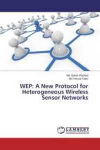 WEP: A New Protocol for Heterogeneous Wireless Sensor Networks （2015. 104 S. 220 mm）