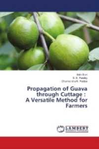 Propagation of Guava through Cuttage : A Versatile Method for Farmers （2018. 216 S. 220 mm）