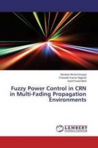 Fuzzy Power Control in CRN in Multi-Fading Propagation Environments （2013. 88 S. 220 mm）