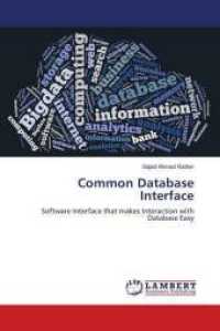 Common Database Interface : Software Interface that makes Interaction with Database Easy （2018. 72 S. 220 mm）