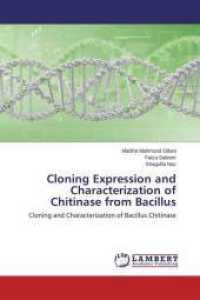 Cloning Expression and Characterization of Chitinase from Bacillus : Cloning and Characterization of Bacillus Chitinase （2015. 108 S. 220 mm）