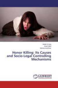 Honor Killing: Its Causes and Socio-Legal Controlling Mechanisms （2013. 76 S. 220 mm）