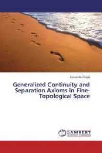Generalized Continuity and Separation Axioms in Fine-Topological Space （2015. 100 S. 220 mm）