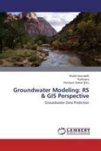 Groundwater Modeling: RS & GIS Perspective : Groundwater Zone Prediction （2013. 84 S. 220 mm）