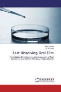 Fast Dissolving Oral Film : Formulation Development and Evaluation of Fast Dissolving Oral Film of Meclizine Hydrochloride （2013. 88 S. 220 mm）