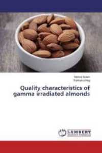 Quality characteristics of gamma irradiated almonds （2015. 84 S. 220 mm）