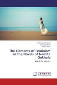 The Elements of Feminism in the Novels of Namita Gokhale : Search for Identity （2014. 176 S. 220 mm）