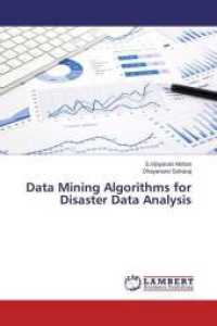 Data Mining Algorithms for Disaster Data Analysis （2015. 128 S. 220 mm）