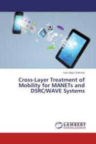 Cross-Layer Treatment of Mobility for MANETs and DSRC/WAVE Systems （2014. 100 S. 220 mm）