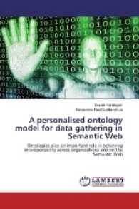 A personalised ontology model for data gathering in Semantic Web : Ontologies play an important role in achieving interoperability across organizations and on the Semantic Web （2016. 76 S. 220 mm）