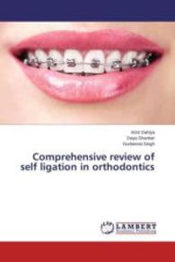Comprehensive review of self ligation in orthodontics （2013. 220 S. 220 mm）