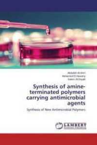 Synthesis of amine-terminated polymers carrying antimicrobial agents : Synthesis of New Antimicrobial Polymers （2013. 132 S. 220 mm）
