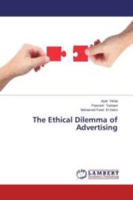 The Ethical Dilemma of Advertising （2013. 176 S. 220 mm）