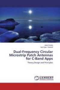 Dual-Frequency Circular Microstrip Patch Antennas for C-Band Apps : Theory,Design and Principles （2013. 108 S. 220 mm）
