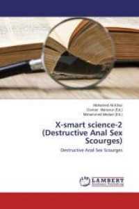 X-smart science-2 (Destructive Anal Sex Scourges) : Destructive Anal Sex Scourges （2013. 72 S. 220 mm）