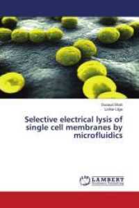 Selective electrical lysis of single cell membranes by microfluidics （2015. 120 S. 220 mm）