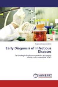Early Diagnosis of Infectious Diseases : Technological advancements to accurately characterize microbial VOCs （2013. 56 S. 220 mm）