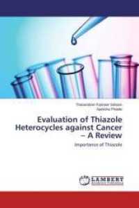 Evaluation of Thiazole Heterocycles against Cancer - A Review : Importance of Thiazole （2015. 116 S. 220 mm）