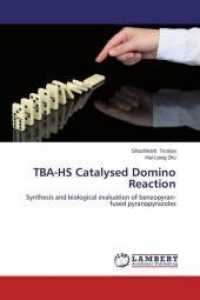 TBA-HS Catalysed Domino Reaction : Synthesis and biological evaluation of benzopyran-fused pyranopyrazoles （2014. 152 S. 220 mm）