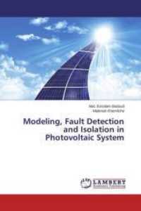 Modeling, Fault Detection and Isolation in Photovoltaic System （2013. 76 S. 220 mm）