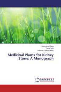 Medicinal Plants for Kidney Stone: A Monograph （2013. 140 S. 220 mm）
