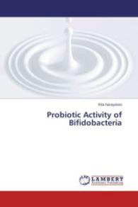 Probiotic Activity of Bifidobacteria （2014. 52 S. 220 mm）