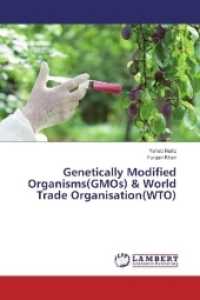 Genetically Modified Organisms(GMOs) & World Trade Organisation(WTO) （2017. 80 S. 220 mm）