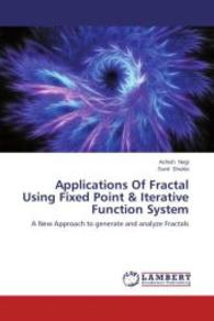 Applications Of Fractal Using Fixed Point & Iterative Function System : A New Approach to generate and analyze Fractals （2014. 304 S. 220 mm）