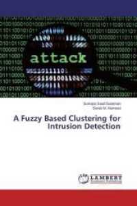 A Fuzzy Based Clustering for Intrusion Detection （2013. 120 S. 220 mm）