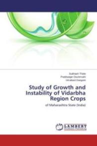 Study of Growth and Instability of Vidarbha Region Crops : of Maharashtra State (India) （2013. 100 S. 220 mm）