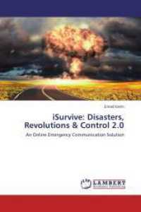 iSurvive: Disasters, Revolutions & Control 2.0 : An Online Emergency Communication Solution （2013. 92 S. 220 mm）