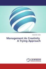 Management As Creativity A Trying Approach （2014. 60 S. 220 mm）