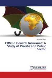 CRM In General Insurance: A Study of Private and Public Sector （2018. 236 S. 220 mm）