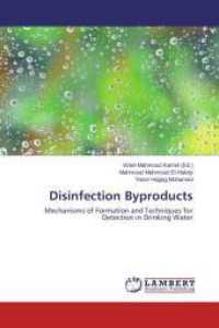 Disinfection Byproducts : Mechanisms of Formation and Techniques for Detection in Drinking Water （2013. 88 S. 220 mm）