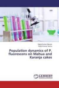 Population dynamics of P. fluorescens on Mahua and Karanja cakes （2013. 124 S. 220 mm）