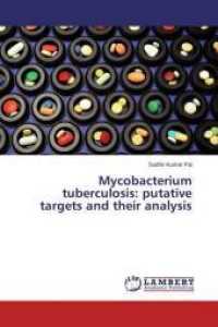 Mycobacterium tuberculosis: putative targets and their analysis （2013. 112 S. 220 mm）