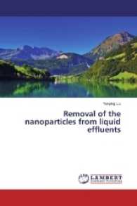 Removal of the nanoparticles from liquid effluents （2017. 248 S. 220 mm）