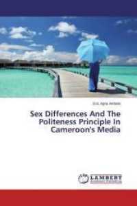 Sex Differences And The Politeness Principle In Cameroon's Media （2014. 152 S. 220 mm）