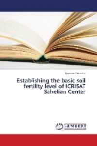 Establishing the basic soil fertility level of ICRISAT Sahelian Center （2018. 104 S. 220 mm）