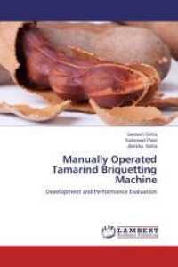 Manually Operated Tamarind Briquetting Machine : Development and Performance Evaluation （2014. 84 S. 220 mm）