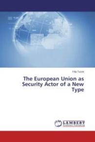 The European Union as Security Actor of a New Type （2013. 96 S. 220 mm）