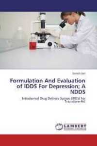 Formulation And Evaluation of IDDS For Depression; A NDDS : Intradermal Drug Delivery System (IDDS) For Trazodone-Hcl （2014. 124 S. 220 mm）